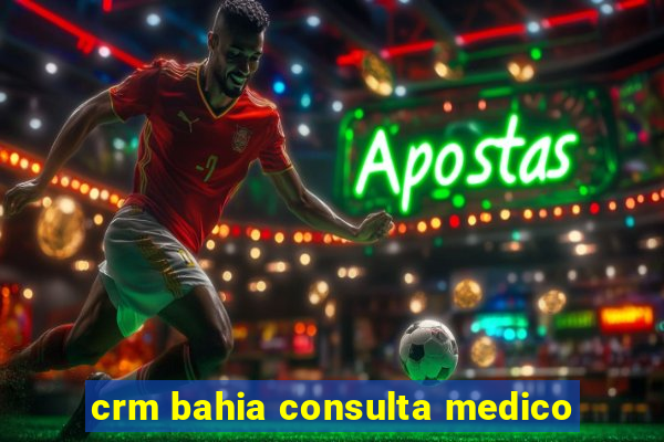 crm bahia consulta medico